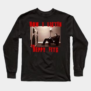 to listen heppy fits Long Sleeve T-Shirt